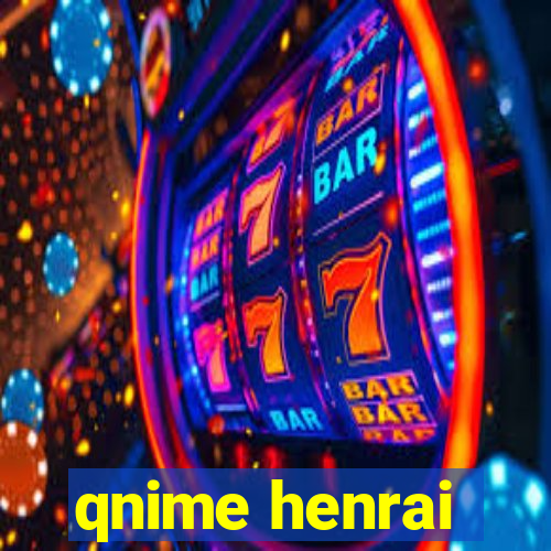 qnime henrai